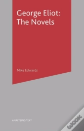 George Eliot: The Novels
