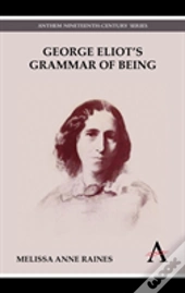 George Eliot'S Grammar Of Being