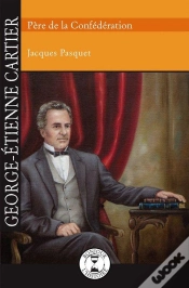Capa do artigo George-Etienne Cartier, Pere De La Confederation