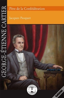 Capa do artigo George-Etienne Cartier, Pere De La Confederation