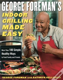 Capa do artigo George Foreman'S Indoor Grilling Made Easy