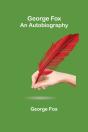 George Fox: An Autobiography - Preview