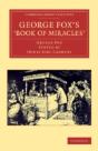 George Fox'S 'Book Of Miracles' - Preview