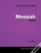 Capa do artigo George Frideric Handel - Messiah - Hwv56 - A Full Score