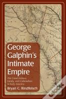 George Galphin'S Intimate Empire