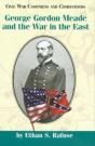 George Gordon Meade And The War In The East - Preview