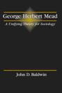 George Herbert Mead: A Unifying Theory For Sociology - Preview