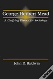 Capa do artigo George Herbert Mead: A Unifying Theory For Sociology