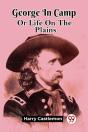 George In Campor Life On The Plains (Edition2023) - Preview