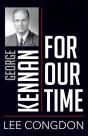 George Kennan For Our Time - Preview