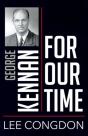 George Kennan For Our Time - Preview