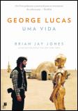 George Lucas: Uma Vida