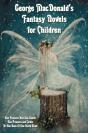 George Macdonald'S Fantasy Novels For Children (Complete And Unabridged) Including - Preview