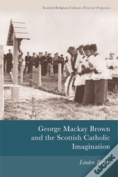 George Mackay Brown And The Scottish Catholic Imagination