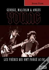 George, Malcolm Et Angus Young ; Les Frères Qui Ont Forgé Ac/Dc