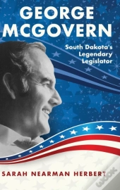 George Mcgovern: South Dakota'S Legendar