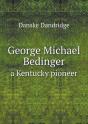 George Michael Bedinger A Kentucky Pioneer - Preview