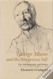 George Moore And The Autogenous Self