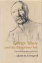 George Moore And The Autogenous Self - Preview