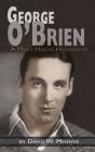 George O'Brien - A Man'S Man In Hollywoo - Preview