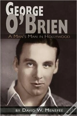 Capa do artigo George O'Brien - A Man'S Man In Hollywoo