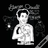 George Orwell And His Magic Penguin