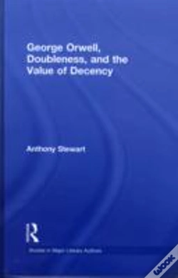 Capa do artigo George Orwell, Doubleness, And The Value Of Decency