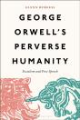 George Orwell'S Perverse Humanity - Preview