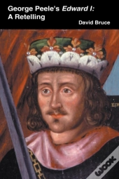 George Peele’S Edward I