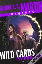George R. R. Martin Presents Wild Cards: Pairing Up