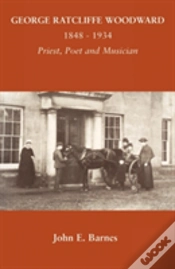 Capa do artigo George Ratcliffe Woodward 1848 - 1934 Priest, Poet And Musician