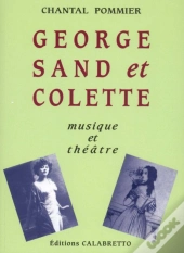 George Sand Et Colette, Musique Et Théâtre