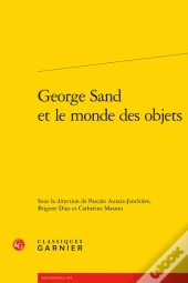 George Sand Et Le Monde Des Objets