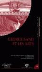 George Sand Et Les Arts : Colloque International Organisé Par L'Association "Château D'Ars, Centre Du Romantisme", 5-9 Sept. 2004 - Preview