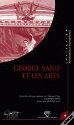 Capa do artigo George Sand Et Les Arts : Colloque International Organisé Par L'Association "Château D'Ars, Centre Du Romantisme", 5-9 Sept. 2004