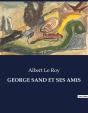 George Sand Et Ses Amis - . - Preview