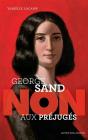 George Sand : Non Aux Préjugés - Preview