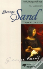 George Sand Toujours Presente