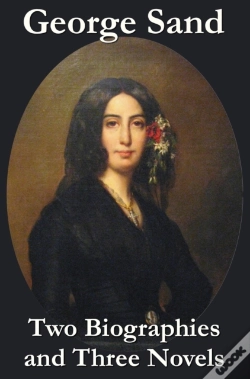Capa do artigo George Sand - Two Biographies And Three Novels - The Devil'S Pool, Mauprat And Indiana