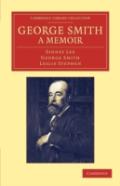 George Smith, A Memoir