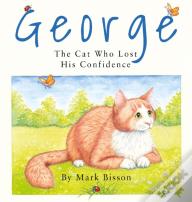 George: The Cat Who Lost His Confidence