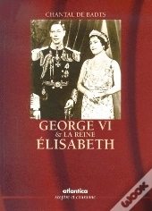 George Vi Et La Reine Elisabeth