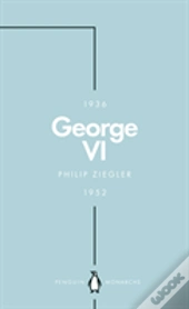 George Vi (Penguin Monarchs)