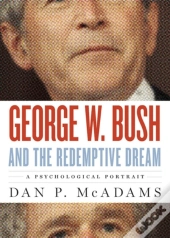George W. Bush And The Redemptive Dream
