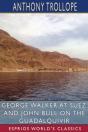 George Walker At Suez, And John Bull On The Guadalquivir (Esprios Classics) - Preview