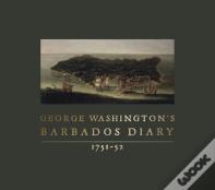 George Washington'S Barbados Diary, 1751-52