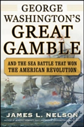 George Washington'S Great Gamble