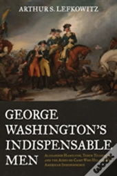 George Washington'S Indispensable Men
