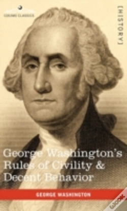 Capa do artigo George Washington'S Rules Of Civility & Decent Behavior