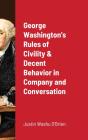 George Washington'S Rules Of Civility & Decent Behavior In Company And Conversation - Preview